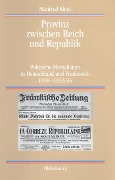 Cover-Bild zum Titel 'Provinz zwischen Reich und Republik' von 'Manfred Kittel'