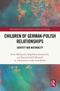 Cover-Bild zum Titel 'Children of German-Polish Relationships' von 'Piotr Madajczyk, Kamila Schöll-Mazurek, Magdalena Lemanczyk'