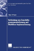 Cover-Bild zum Titel 'Verbindung von Geschäftsprozessmodellierung und Workflow-Implementierung' von 'Holger Wittges'