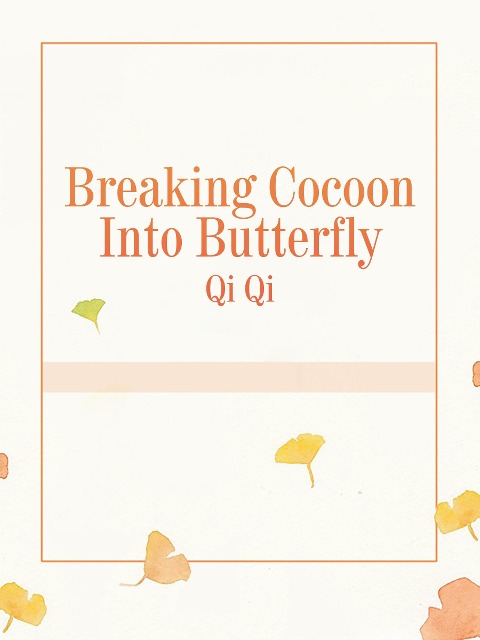 Breaking Cocoon Into Butterfly - Qi Qi
