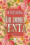 Für immer Senta - Marie Louise Fischer