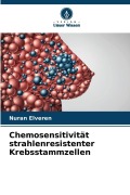 Cover-Bild zum Titel 'Chemosensitivität strahlenresistenter Krebsstammzellen' von 'Nuran Elveren'