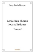 Cover-Bild zum Titel 'Morceaux choisis journalistiques - Tome 2' von 'Serge Kevin Biyoghe'