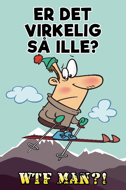 Er det virkelig så ille? - Wtf Man