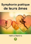 Cover-Bild zum Titel 'Symphonie poétique de leurs âmes' von 'Nélina Martins'