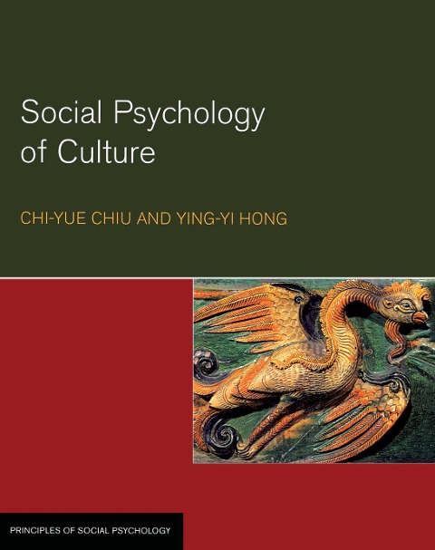 Social Psychology of Culture - Chi-Yue Chiu, Ying-Yi Hong
