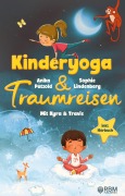 Cover-Bild zum Titel 'KyTra - Kinderyoga und Traumreisen mit Kyra und Travis' von 'Sophie Lindenberg, Anika Pätzold, Melanie Ilg'
