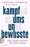 Cover-Bild zum Titel 'Kampf ums Unbewusste' von 'Christina Von Braun, Tilo Held'