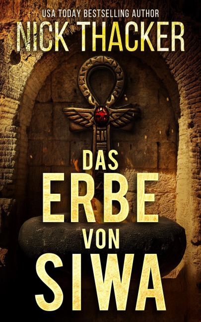 Das Erbe von Siwa (Harvey Bennett Thrillers - German, #12) - Nick Thacker