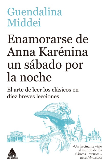 Enamorarse de Anna Karénina un sábado por la noche - Guendalina Middei