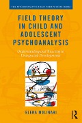 Cover-Bild zum Titel 'Field Theory in Child and Adolescent Psychoanalysis' von 'Elena Molinari'