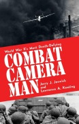 Cover-Bild zum Titel 'Combat Camera Man' von 'Jerry J. Joswick, Lawrence A. Keating'
