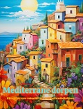 Mediterrane dorpen | Kleurboek voor vakantie- en architectuurliefhebbers | Geweldige ontwerpen voor totale ontspanning - Harmony Art
