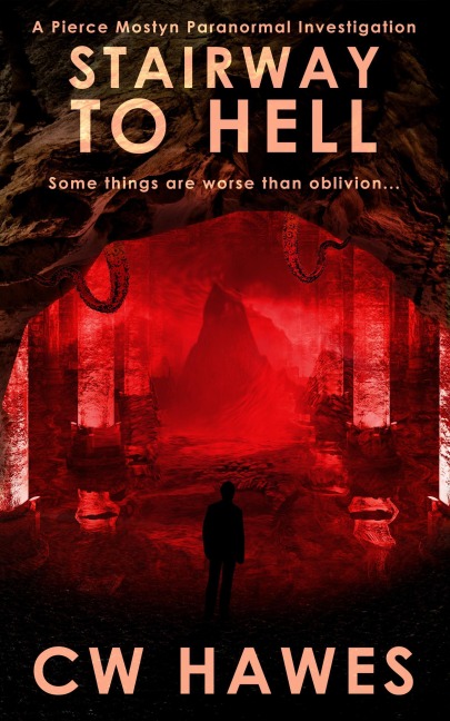 Stairway to Hell (Pierce Mostyn Paranormal Investigations, #2) - Cw Hawes