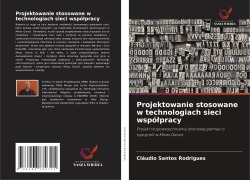 Cover-Bild zum Titel 'Projektowanie stosowane w technologiach sieci wspó¿pracy' von 'Cláudio Santos Rodrigues'