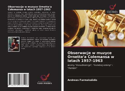 Obserwacje w muzyce Ornette'a Colemansa w latach 1957-1963 - Andreas Farmakalidis
