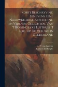 Cover-Bild zum Titel 'Korte beschryving benevens eene naauwkeurige afbeelding en verdere gezichten, van 't koninglyke lusthuis 't Loo, op de veluwe in Gelderland' von 'Romeyn De Hooghe'