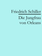 Cover-Bild zum Titel 'Die Jungfrau von Orleans' von 'Friedrich Schiller'