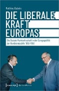 Die liberale Kraft Europas - Mathieu Dubois