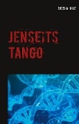 Cover-Bild zum Titel 'Jenseits Tango' von 'Sascha Ihle'