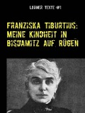 Franziska Tiburtius: Meine Kindheit in Bisdamitz auf Rügen - Franziska Tiburtius