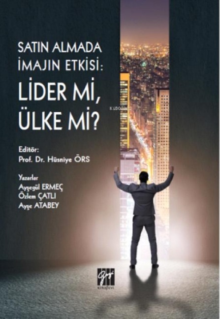 Satin Almada Imajin Etkisi - Lider mi Ülke mi - Aysegül Ermec