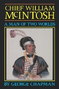 Cover-Bild zum Titel 'Chief William McIntosh' von 'George Chapman'