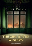 Cover-Bild zum Titel 'The Girl at the Window (Walters-Mulder, #1)' von 'Frank Peters'