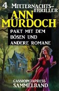 Sammelband 4 Mitternachts-Thriller: Pakt mit dem bösen und andere Romane - Ann Murdoch