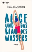 Cover-Bild zum Titel 'Alice und das Blau des Wassers' von 'Katja Keweritsch'