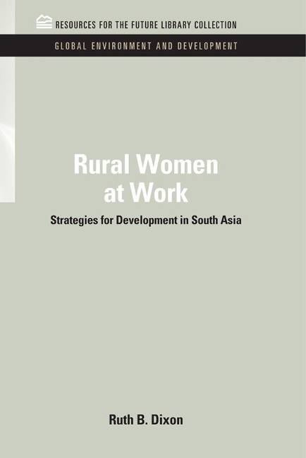 Rural Women at Work - Ruth B. Dixon-Mueller