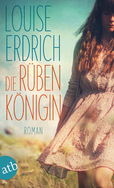 Die Rübenkönigin - Louise Erdrich