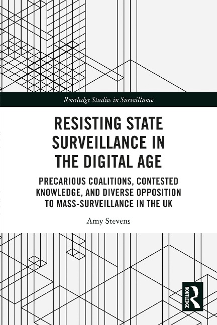 Resisting State Surveillance in the Digital Age - Amy Stevens