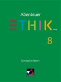 Abenteuer Ethik 8 Schülerband Neu Gymnasium Bayern - Stefanie Haas, Katharina Martin, Stefanie Pfister, René Torkler, Erik Margraf