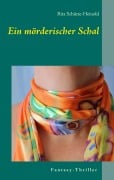 Cover-Bild zum Titel 'Ein mörderischer Schal' von 'Rita Schütte-Heinold'