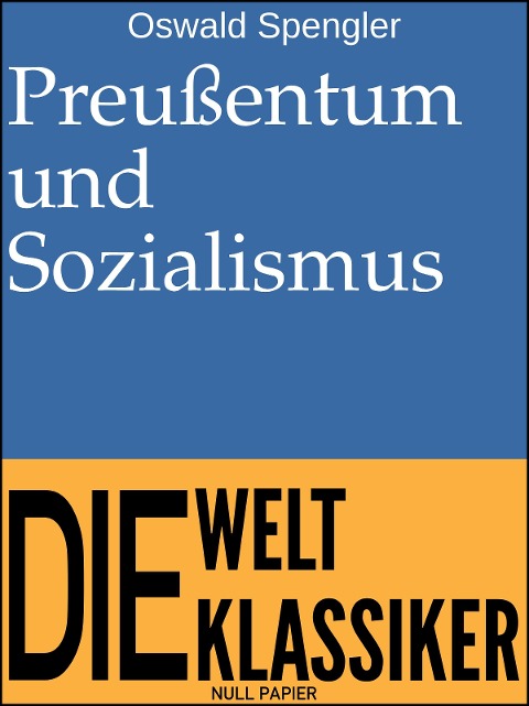 Preußentum und Sozialismus - Oswald Spengler