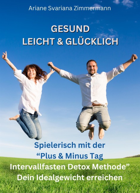 Gesund, Leicht & Glücklich - Ariane Svariana Zimmermann