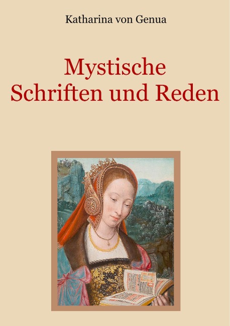 Mystische Schriften und Reden - Katharina von Genua