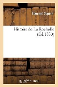 Cover-Bild zum Titel 'Histoire de la Rochelle' von 'Édouard Dupont'