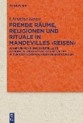 Cover-Bild zum Titel 'Fremde Räume, Religionen und Rituale in Mandevilles >Reisen<' von 'Christina Henss'