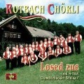 Losed zue - Rotbach Chörli