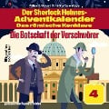 Die Botschaft der Verschwörer (Der Sherlock Holmes-Adventkalender - Das römische Konklave, Folge 4) - Arthur Conan Doyle, William K. Stewart