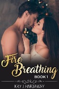 Fire Breathing (Book 1) - Kay J. Hardaway
