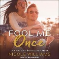 Fool Me Once Lib/E - Nicole Williams