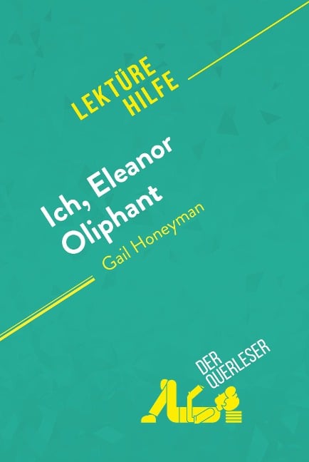 Ich, Eleanor Oliphant von Gail Honeyman (Lektürehilfe) - der Querleser