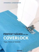 Cover-Bild zum Titel 'Perfekt Nähen mit der Coverlock' von 'Johanna Lundström'