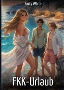 Cover-Bild zum Titel 'FKK-Urlaub' von 'Emily White'