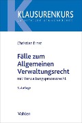 Fälle zum Allgemeinen Verwaltungsrecht - Christian Ernst, Jörn Axel Kämmerer