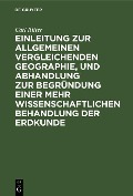 Cover-Bild zum Titel 'Einleitung zur allgemeinen vergleichenden Geographie, und Abhandlung zur Begründung einer mehr wissenschaftlichen Behandlung der Erdkunde' von 'Carl Ritter'