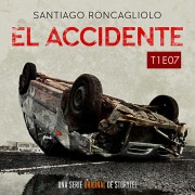 Cover-Bild zum Titel 'El accidente T01E07' von 'Santiago Roncagliolo'